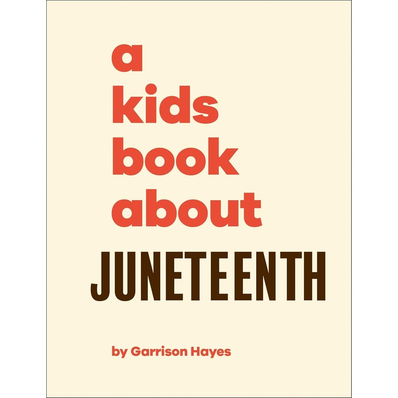 A Kids Book About: Juneteenth  Time Machine Hobby