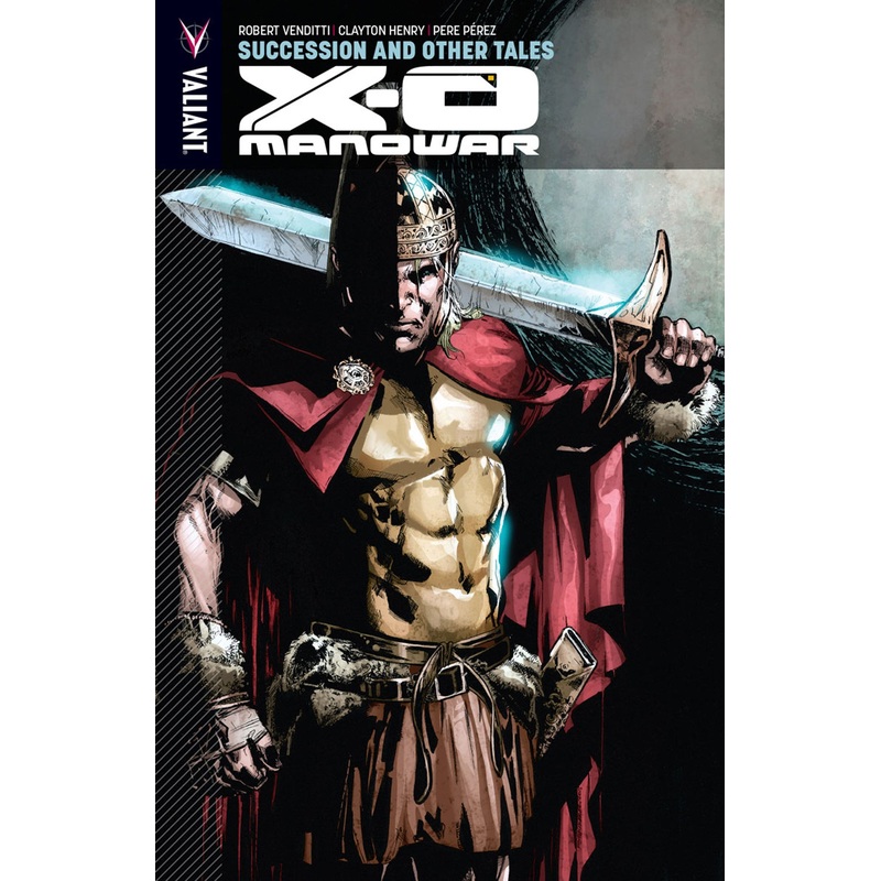 X-O MANOWAR TP VOL 13 SUCCESSION AND OTHER TALES VALIANT ENTERTAINMENT LLC SUPERHERO