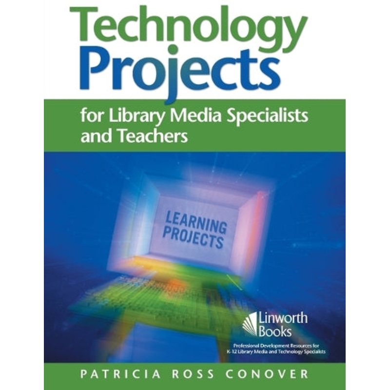 Technology Projects for Library Media Specialists and Teachers
