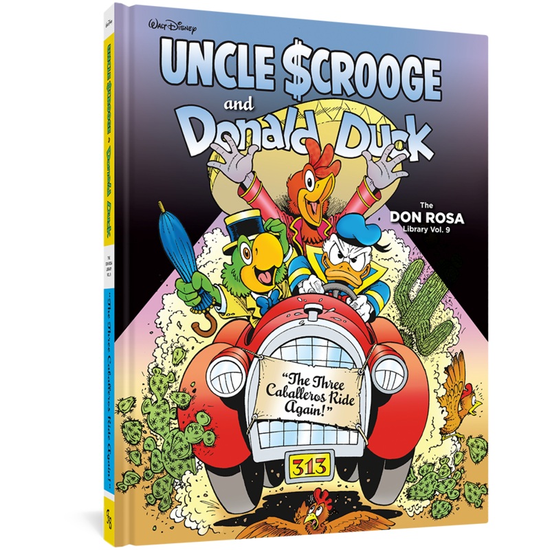 Walt Disney Uncle Scrooge and Donald Duck: “The Three Caballeros Ride Again!”: The Don Rosa Library Vol. 9 Hardback
