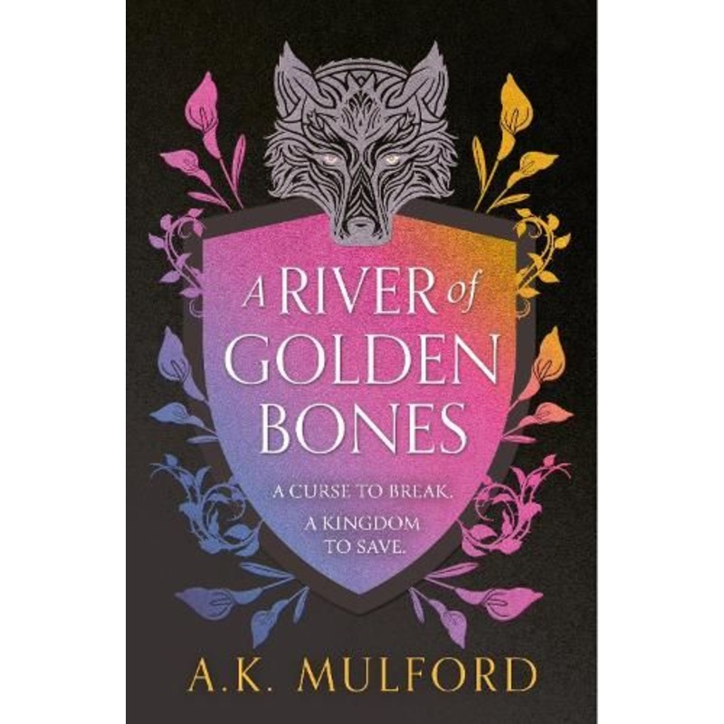 A River of Golden Bones (The Golden Court, Book 1)
