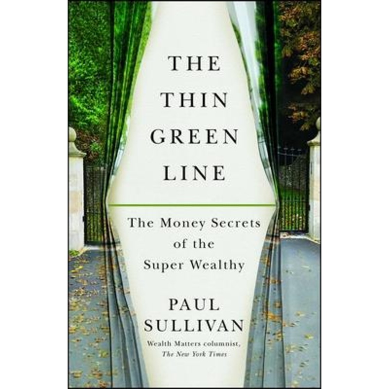 The Thin Green Line: The Money Secrets of the Super Wealthy