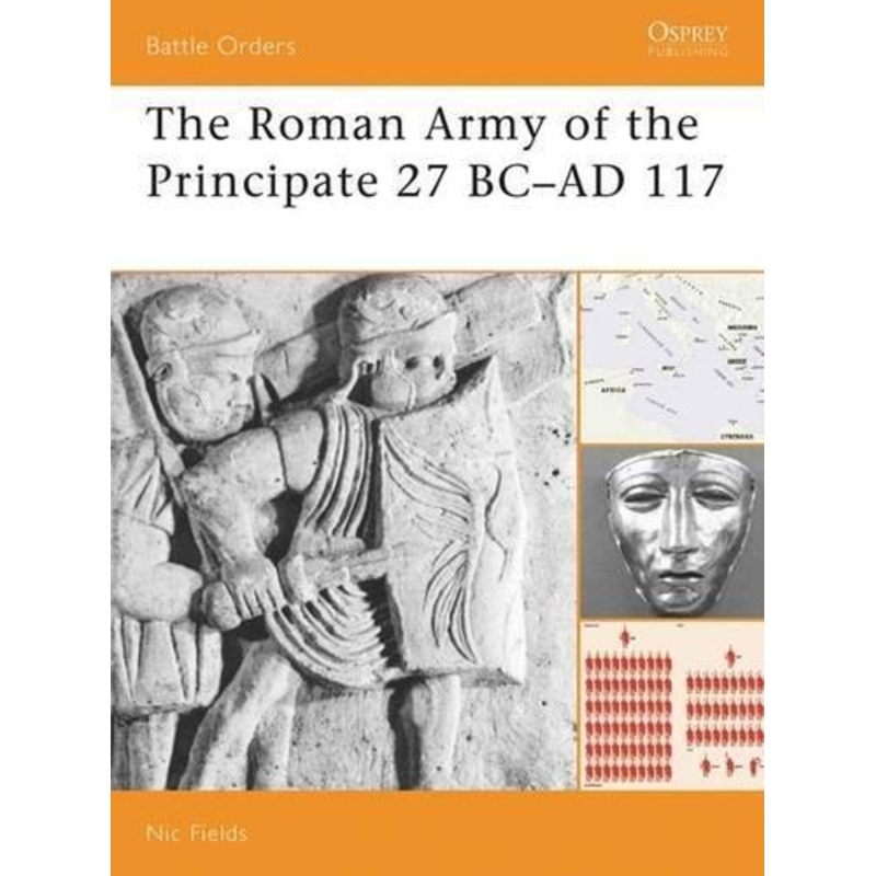 Roman Army of the Principate 27 BCAD 117