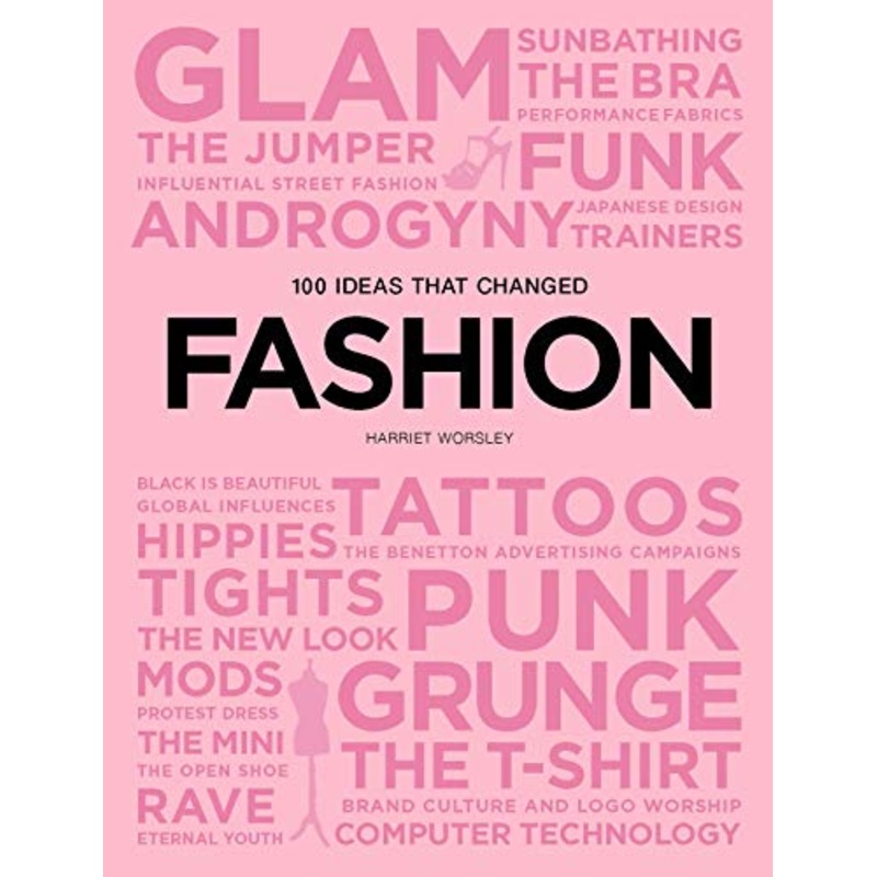 100 Ideas that Changed Fashion