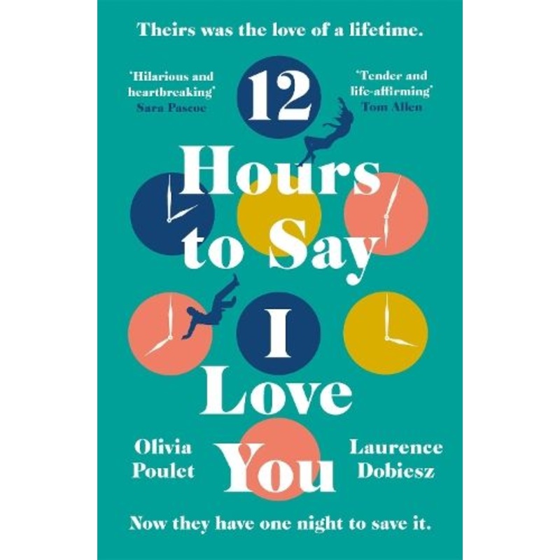 12 Hours To Say I Love You: Perfect for all fans of ONE DAY