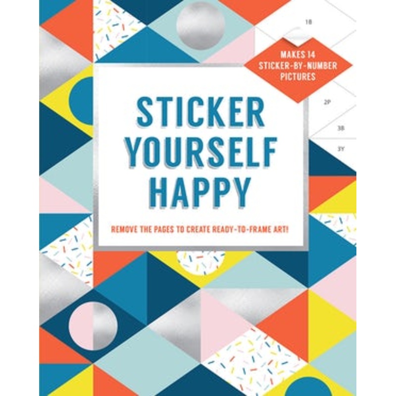 Sticker Yourself Happy: Makes 14 Sticker-by-Number Pictures
