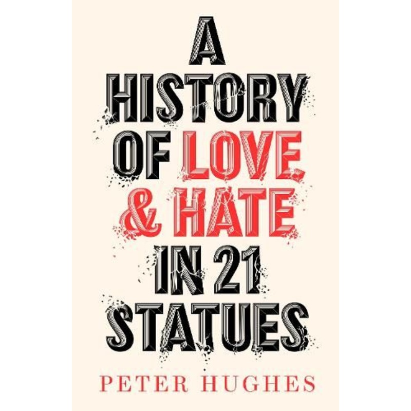 A History of Love and Hate in 21 Statues