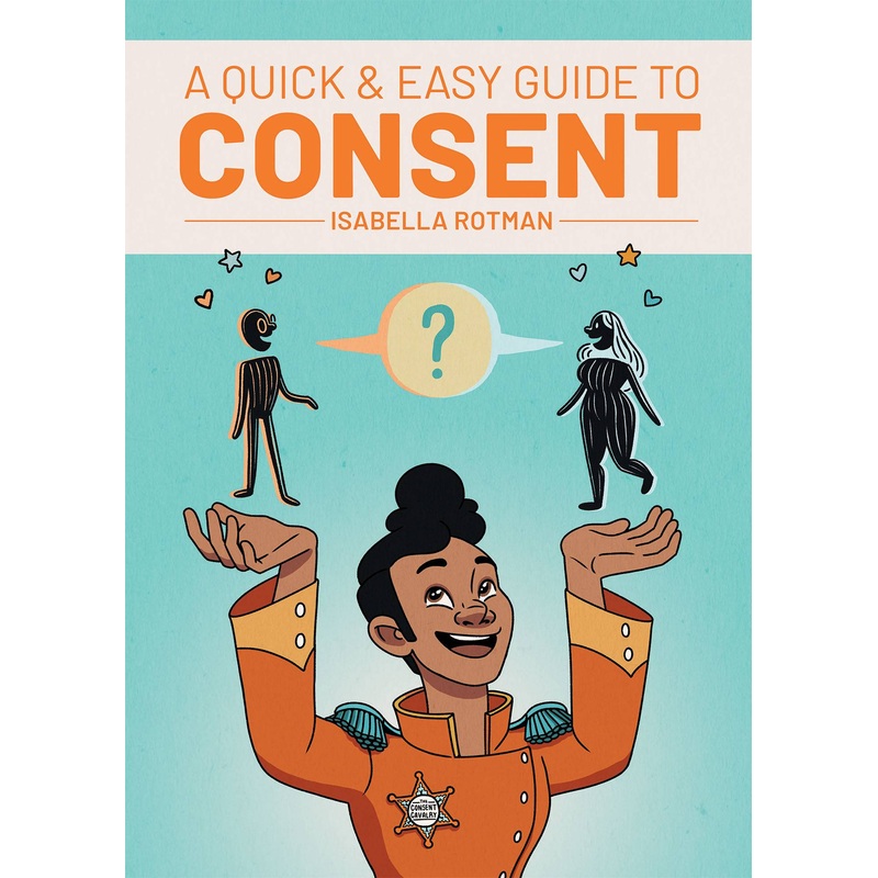 A QUICK & EASY GUIDE TO CONSENT TP (MR) ONI PRESS INC. EDUCATIONAL