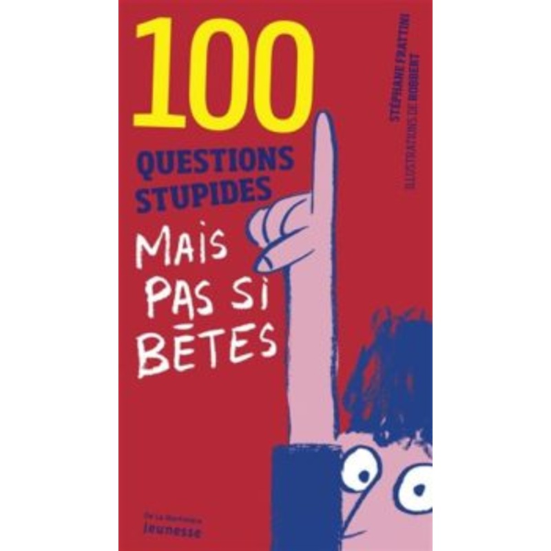 100 questions stupides mais pas si btes