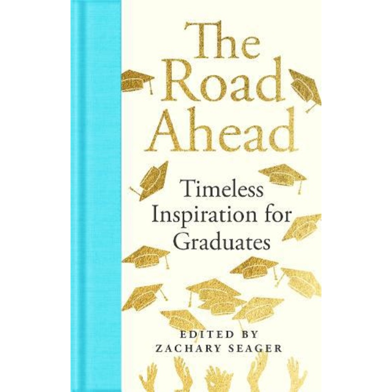 Road Ahead: Timeless Inspiration for Graduates