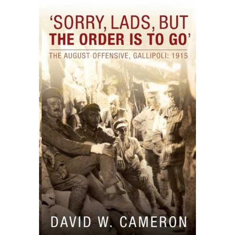 ‘Sorry, Lads, but the Order Is to Go’