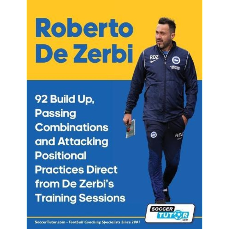 Roberto De Zerbi – 92 Build Up, Passing Combinations and Attacking Positional Practices Direct from De Zerbi’s Training Sessions