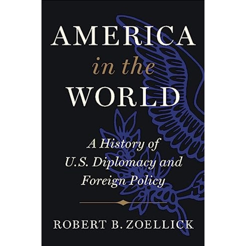 America in the World: A History of U.S. Diplomacy and Foreign Policy