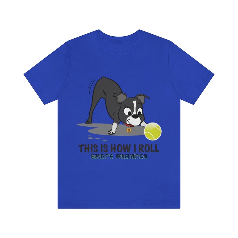 Bandit – This is How I Roll – Unisex Jersey Short Sleeve Tee True Royal L