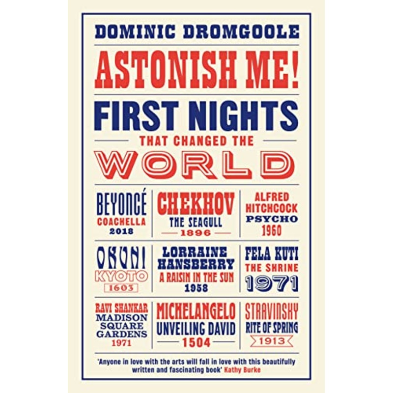 Astonish Me!: First Nights That Changed the World