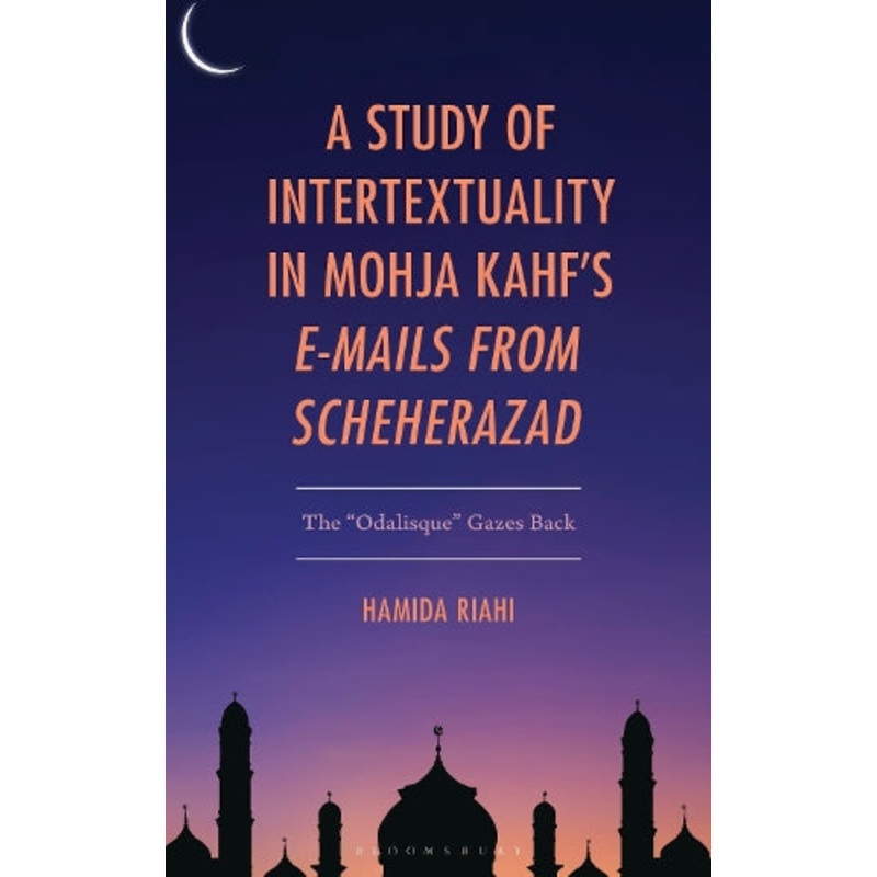 A Study of Intertextuality in Mohja Kahfs “E-Mails from Scheherazad”