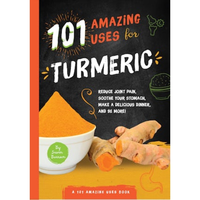 101 Amazing Uses for Turmeric