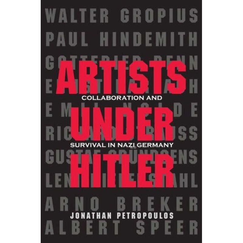 Artists Under Hitler: Collaboration and Survival in Nazi Germany