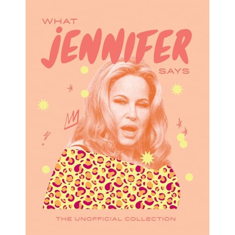 What Jennifer Says: The Unofficial Collection