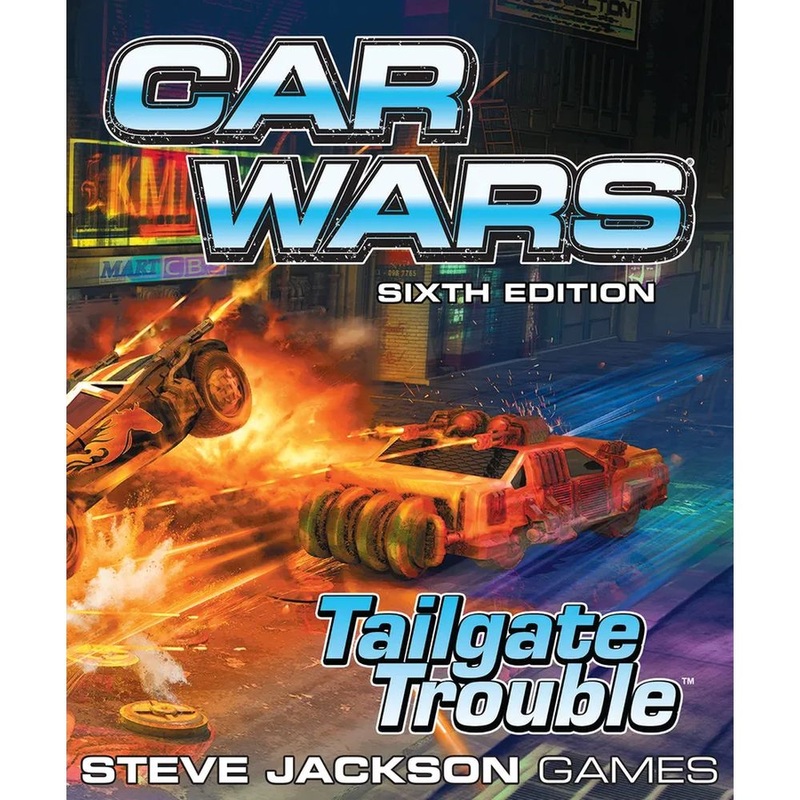 Car Wars (Sixth Edition): Tailgate Trouble