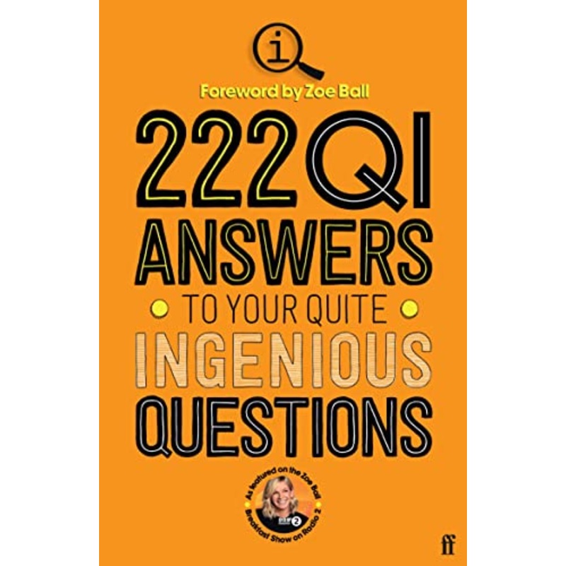 222 QI Answers to Your Quite Ingenious Questions