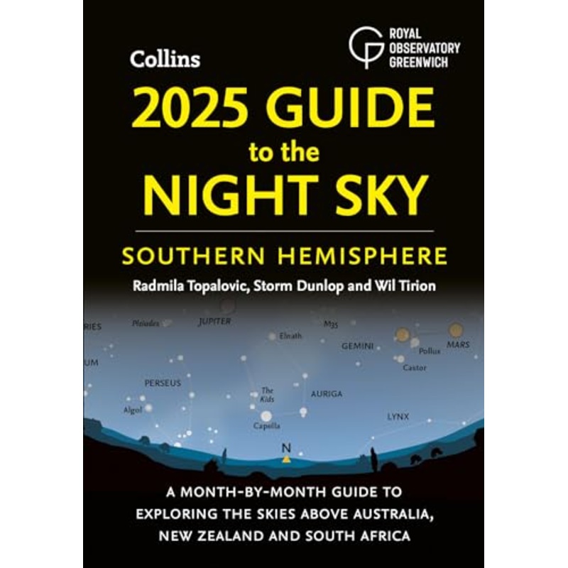 2025 Guide to the Night Sky Southern Hemisphere: A month-by-month guide to exploring the skies above Australia, New Zealand and South Africa